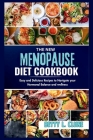 The New Menopause Diet Cookbook: Easy and Delicious Recipes to Navigate your Hormonal Balance and Wellness Cover Image