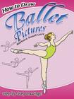 How to Draw Ballet Pictures (Dover How to Draw) Cover Image