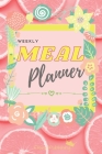Weekly Meal Planner: Awesome Organizer for Shopping and Cooking with Weekly Meal and Grocery List Planning Pages Cover Image