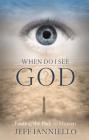 When Do I See God?: Finding the Path to Heaven By Jeff Ianniello Cover Image