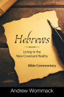 Hebrews: Living in a New Covenant Reality: Bible Commentary Cover Image