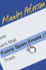 Funny Spam Emails By Manley Peterson Cover Image