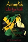 Accomplish What You Will: One Woman's Life's Journey and Legacy By B. Gilwards Cover Image