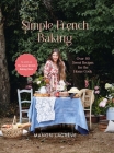 Simple French Baking: Over 80 Sweet Recipes for the Home Cook By Manon Lagrève Cover Image