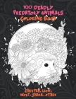 100 Deadly Predatory Animals - Coloring Book - Cheetah, Lion, Wolf, Shark, other By Cecily Chambers Cover Image