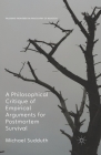 A Philosophical Critique of Empirical Arguments for Postmortem Survival (Palgrave Frontiers in Philosophy of Religion) Cover Image