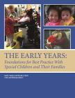 The Early Years: Foundations for Best Practice with Special Children and Their Families Cover Image