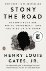 Stony the Road: Reconstruction, White Supremacy, and the Rise of Jim Crow Cover Image