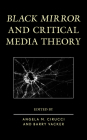 Black Mirror and Critical Media Theory Cover Image