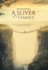 A Sliver of a Chance: Insights and Observations of a Canadian Immigrant By Brian Sankarsingh, Krishna Ramkissoon (Illustrator), Phil Talledes (Illustrator) Cover Image