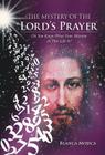 The Mystery of the Lord's Prayer: Do You Know What Your Mission in This Life Is? Cover Image