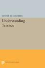 Understanding Terence (Princeton Legacy Library #441) By Sander M. Goldberg Cover Image