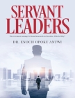 Servant Leaders: The Greatest Among us from Research to Practice. This is Why? Cover Image