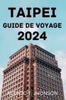 Taipei Guide de Voyage 2024. Cover Image