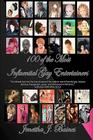 100 of the Most Influential Gay Entertainers By Jenettha J. Baines Cover Image