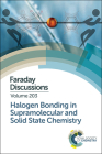 Halogen Bonding in Supramolecular and Solid State Chemistry: Faraday Discussion 203 By Royal Society of Chemistry (Other) Cover Image