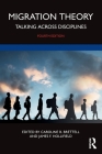Migration Theory: Talking across Disciplines By Caroline B. Brettell (Editor), James F. Hollifield (Editor) Cover Image
