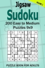Jigsaw Sudoku Puzzle Book for Adults: 200 Easy to Medium Puzzles 9x9 (Volume 2) By Alena Gurin Cover Image