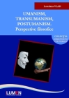 Umanism, transumanism, postumanism: Perspective filosofice By Loredana Vlad Cover Image