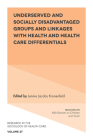 Underserved and Socially Disadvantaged Groups and Linkages with Health and Health Care Differentials (Research in the Sociology of Health Care #37) By Jennie Jacobs Kronenfeld (Editor) Cover Image