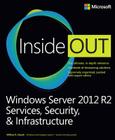 Windows Server 2012 R2 Inside Out: Services, Security, & Infrastructure, Volume 2 Cover Image