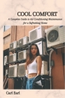 Cool Comfort: A Complete Guide to Air Conditioning Maintenance for a Refreshing Home Cover Image