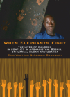 When Elephants Fight: The Lives of Children in Conflict in Afghanistan, Bosnia, Sri Lanka, Sudan and Uganda By Eric Walters, Adrian Bradbury (Other) Cover Image