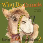 Why Do Camels Have Long Eyelashes? (Why Do?) Cover Image