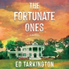 The Fortunate Ones By Ed Tarkington, McLeod Andrews (Read by), MacLeod Andrews (Read by) Cover Image