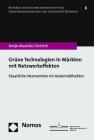 Grune Technologien in Markten Mit Netzwerkeffekten: Staatliche Intervention Im Automobilsektor By Antje-Mareike Dietrich Cover Image