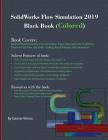 SolidWorks Flow Simulation 2019 Black Book (Colored) By Gaurav Verma Cover Image