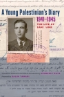 A Young Palestinian's Diary, 1941–1945: The Life of Sami 'Amr By Kimberly Katz, Salim Tamari (Introduction by) Cover Image