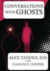 Conversations with Ghosts By Alex Tanous, Callum E. Cooper Cover Image