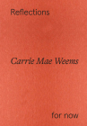 Carrie Mae Weems: Reflections for Now Cover Image