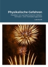 Physikalische Gefahren: Reaktion von pyrotechnischen Sätzen, Schwarz- und Treibladungspulver By Lutz Kurth, Silke Schwarz (Notes by) Cover Image