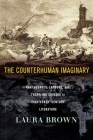 The Counterhuman Imaginary: Earthquakes, Lapdogs, and Traveling Coinage in Eighteenth-Century Literature By Laura Brown Cover Image