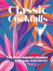 Classic Cocktails: The most popular classics Blend, build, shake and stir! (mini) By New Holland Publishers Cover Image