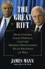 The Great Rift: Dick Cheney, Colin Powell, and the Broken Friendship That Defined an Era By James Mann Cover Image