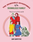 The Incredible Adventures of The Skinnilegs Family Cover Image
