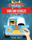 Coloring Book: Cars and Vehicles of all kinds - For kids - Ages 4-8: 30 colorings for cars, trucks, bicycles, motorcycles, trains ent By Co &. Libris Cover Image