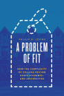 A Problem of Fit: How the Complexity of College Pricing Hurts Students—and Universities By Phillip B. Levine Cover Image