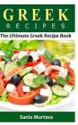 Greek Recipes: The Ultimate Recipe Book By Sania Murtaza Cover Image