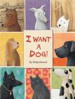 I Want a Dog! By Helga Bansch Cover Image