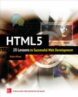 Html5: 20 Lessons to Successful Web Development By Robin Nixon Cover Image