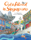 Out & About in Singapore By Melanie Lee, William Sim (Illustrator) Cover Image