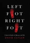 Left Foot Right Foot: Survival Guide for Business and Life By David Cutler Cover Image