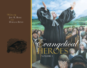 Evangelical Heroes By Douglas Bond, Joel R. Beeke Cover Image