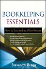 Bookkeeping Essentials: How to Succeed as a Bookkeeper By Steven M. Bragg Cover Image