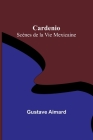 Cardenio: Scènes de la Vie Mexicaine By Gustave Aimard Cover Image