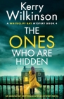 The Ones Who Are Hidden: An absolutely gripping suspense mystery novel By Kerry Wilkinson Cover Image